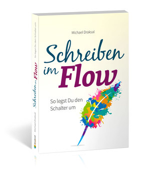 Schreiben im Flow von Draksal,  Michael