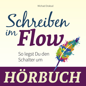 Schreiben im Flow von Draksal,  Michael