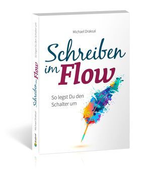 Schreiben im Flow von Draksal,  Michael