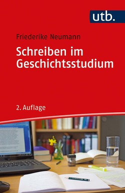 Schreiben im Geschichtsstudium von Neumann,  Friederike