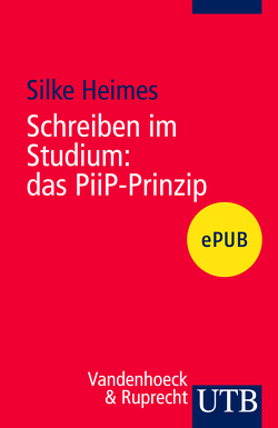 Schreiben im Studium: das PiiP-Prinzip von Heimes,  Silke