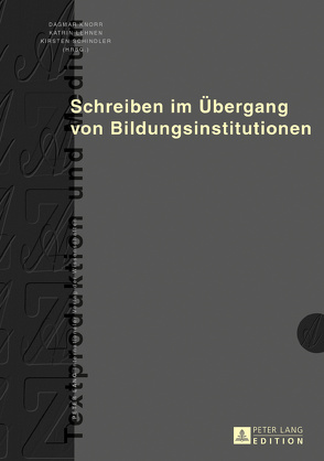 Schreiben im Übergang von Bildungsinstitutionen von Knorr,  Dagmar, Lehnen,  Katrin, Schindler,  Kirsten