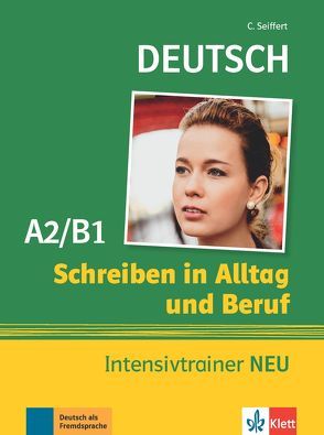 Deutsch Schreiben in Alltag und Beruf A2/B1 von Seiffert,  Christian