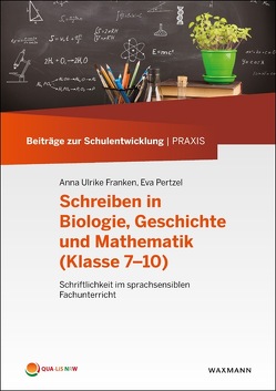 Schreiben in Biologie, Geschichte und Mathematik (Klasse 7–10) von Austermann,  Jens, Bollmann,  Laura, Brinkmann,  Marie, Franken,  Anna Ulrike, Heiter,  Maria, Isselbächer-Giese,  Annette, Karow-Hanschke,  Diana, Kleinschmidt,  Daniela, Metzger,  Jürgen, Pertzel,  Eva, Schuster,  Heike, Sendler,  Janina, Streubel,  Christiane, Thürmann,  Eike