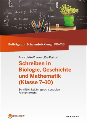 Schreiben in Biologie, Geschichte und Mathematik (Klasse 7–10) von Austermann,  Jens, Bollmann,  Laura, Brinkmann,  Marie, Franken,  Anna Ulrike, Heiter,  Maria, Isselbächer-Giese,  Annette, Karow-Hanschke,  Diana, Kleinschmidt,  Daniela, Metzger,  Jürgen, Pertzel,  Eva, Schuster,  Heike, Sendler,  Janina, Streubel,  Christiane, Thürmann,  Eike