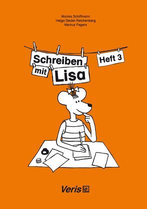 Schreiben mit Lisa. Heft 3 von Fegers,  Markus, Schiffmann,  Monika, Seidel-Reichenberg,  Helga