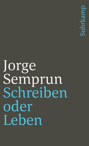 Schreiben oder Leben von Moldenhauer,  Eva, Semprún,  Jorge