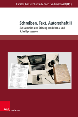 Schreiben, Text, Autorschaft II von Baccanti,  Anna, Bieker,  Nadine, Gansel,  Carsten, Kazaoka,  Yuuki, Keppler,  Anastasia, Lehnen,  Katrin, Liebmann,  Irina, Meister,  Amelie, Melevski,  Urania, Oswalt,  Vadim, Reiff,  Lea, Rieger,  Rita, Rossi,  Christina, Sahner,  Simon, Schindler,  Kirsten, Schott,  Hans-Joachim, Singer,  Gesa, Stillmark,  Hans-Christian, Willeke,  Stephanie, Wolf,  Gerhard