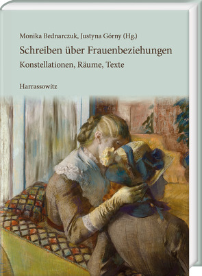 Schreiben über Frauenbeziehungen von Bednarczuk,  Monika, Gorny,  Justyna