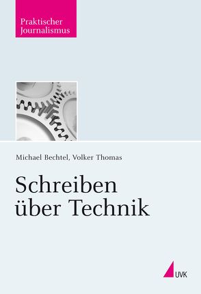 Schreiben über Technik von Bechtel,  Michael, Thomas,  Volker