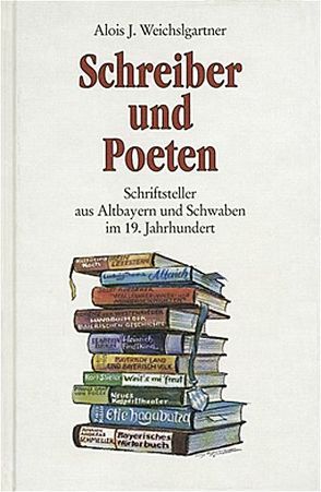 Schreiber und Poeten von Weichselgartner,  Alois
