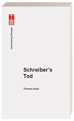 Schreiber’s Tod von Dubs,  Thomas