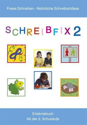 Schreibfix 2 NEU – Lebendige Sprache schreiben und erforschen von Walter,  Marlene