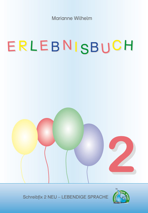 Schreibfix 2 NEU – Erlebnisbuch von Wilhelm,  Marianne