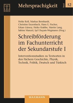 Schreibförderung im Fachunterricht der Sekundarstufe I von Bernhardt,  Markus, Enzenbach,  Christine, Fischer,  Hans E., Forkarth,  Claudia, Gürsoy,  Erkan, Krabbe,  Heiko, Lang,  Martin, Manzel,  Sabine, Roll,  Heike, Uluçam-Wegmann,  Isil