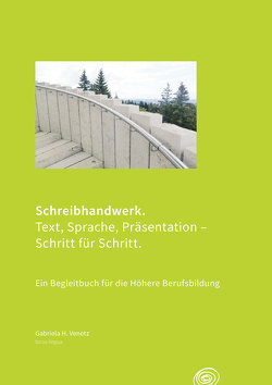 Schreibhandwerk. Text, Sprache, Präsentation – Schritt für Schritt von Venetz,  Gabriela H.