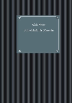 Schreibheft für Sütterlin von Meier,  Alois