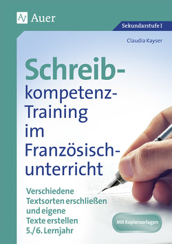 Schreibkompetenz-Training im Französischunterricht von Kayser,  Claudia