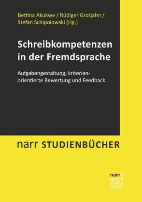 Schreibkompetenzen in der Fremdsprache von Akukwe,  Bettina, Grotjahn,  Rüdiger, Schipolowski,  Stefan