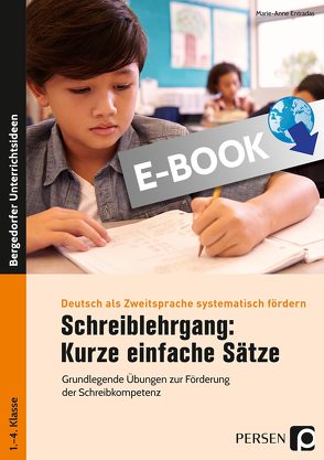 Schreiblehrgang: Kurze einfache Sätze von Entradas,  Marie-Anne