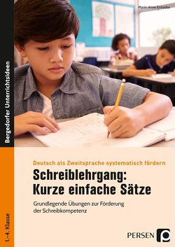 Schreiblehrgang: Kurze einfache Sätze von Entradas,  Marie-Anne