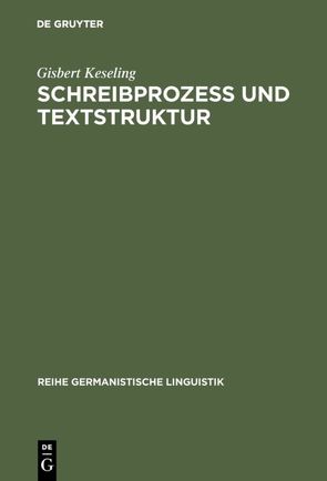 Schreibprozeß und Textstruktur von Keseling,  Gisbert