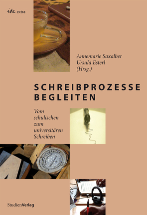 Schreibprozesse begleiten von Esterl,  Ursula, Saxalber,  Annemarie