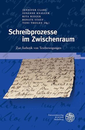 Schreibprozesse im Zwischenraum von Clare,  Jennifer, Knaller,  Susanne, Rieger,  Rita, Stauf,  Renate, Tholen,  Toni