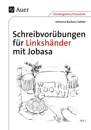 Schreibvorübungen für Linkshänder mit Jobasa von Sattler,  Johanna Barbara