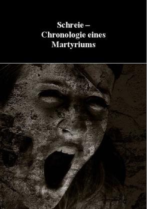 Schreie – Chronologie eines Martyriums von Rybak,  Kai