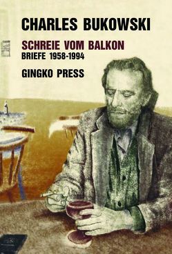 Schreie vom Balkon von Bukowski,  Charles, Cooney,  Seamus, Weissner,  Carl