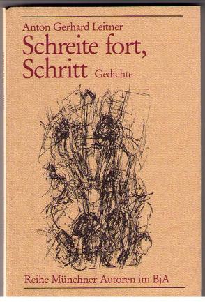 Schreite fort, Schritt von Beil,  Ulrich J., Leitner,  Anton G.