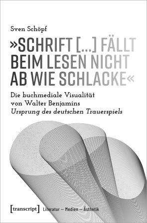 »Schrift […] fällt beim Lesen nicht ab wie Schlacke« von Schöpf,  Sven