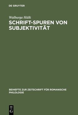 Schrift-Spuren von Subjektivität von Hülk,  Walburga