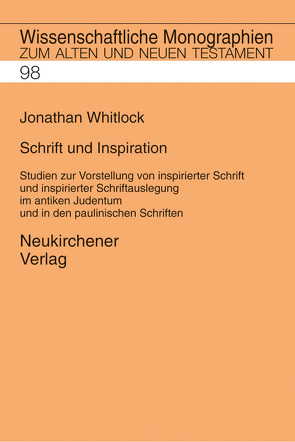 Schrift und Inspiration von Breytenbach,  Cilliers, Janowski,  Bernd, Kratz,  Reinhard Gregor, Lichtenberger,  Hermann, Whitlock,  Jonathan