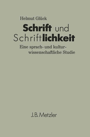 Schrift und Schriftlichkeit von Glück,  Helmut