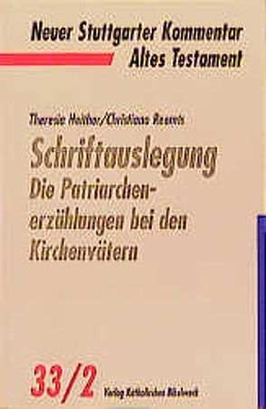 Schriftauslegung: Die Patriarchenerzählungen bei den Kirchenvätern von Heither,  Theresia, Reemts,  Christiana