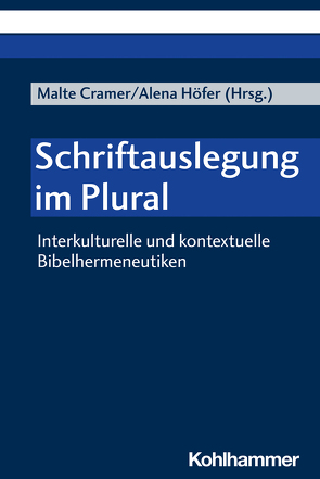 Schriftauslegung im Plural von Cramer,  Malte, Einbrodt,  Jil-Christin, Gürtler,  Fabienne Maria, Heinrich,  Leander, Höfer,  Alena, J.,  Daniel Jara, Jahnel,  Claudia, Janssen,  Claudia, Jochum-Bortfeld,  Carsten, Kahl,  Werner, Kunz-Lübcke,  Andreas, Muziazia,  Égide P., Ntondele,  Sarah A., Setzer,  Lena, Smit,  Peter-Ben, Uykan,  Lisa Nergiz, Wick,  Peter