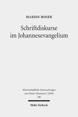 Schriftdiskurse im Johannesevangelium von Moser,  Marion