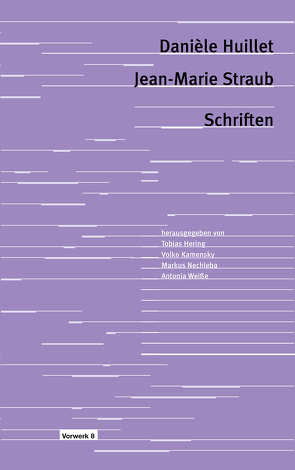 Schriften von Hering,  Tobias, Huillet,  Danièle, Kamensky,  Volko, Nechleba,  Markus, Straub,  Jean-Marie, Weiße,  Antonia