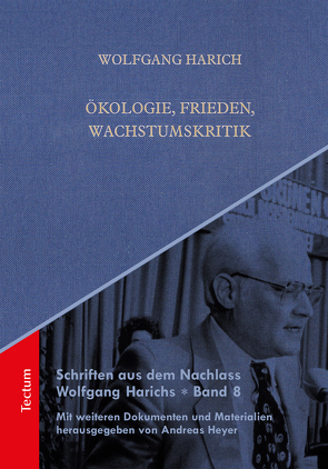 Schriften aus dem Nachlass Wolfgang Harichs: Ökologie, Frieden, Wachstumskritik von Harich,  Wolfgang, Heyer,  Andreas