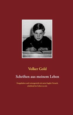 Schriften aus meinem Leben von Gold,  Volker