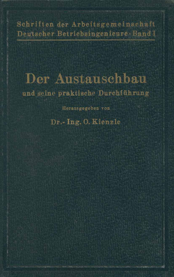 Schriften der Arbeitsgemeinschaft Deutscher Betriebsingenieure von Berndt,  G., Damm,  Th., Drescher,  C. W., Frenz,  G., Gohlke,  M., Gottwein,  K., Gramenz,  K., Huhn,  E., Kienzle,  O., Kienzle,  Otto, Leifer,  G., Reindl,  I.