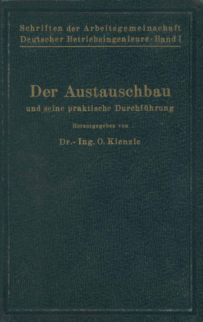 Schriften der Arbeitsgemeinschaft Deutscher Betriebsingenieure von Berndt,  G., Damm,  Th., Drescher,  C. W., Frenz,  G., Gohlke,  M., Gottwein,  K., Gramenz,  K., Huhn,  E., Kienzle,  O., Kienzle,  Otto, Leifer,  G., Reindl,  I.