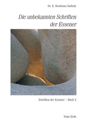 Schriften der Essener / Die unbekannten Schriften der Essener von Szekely,  Edmond Bordeaux