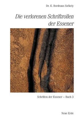 Schriften der Essener / Die verlorenen Schriftrollen der Essener von Szekely,  Edmond Bordeaux