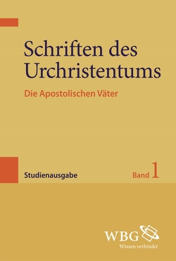 Schriften des Urchristentums von Fischer,  Joseph, Körtner,  Ulrich, Leutzsch,  Martin, Wengst,  Klaus