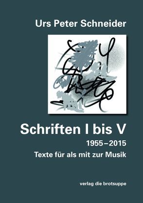 Schriften I bis V (1955-2015) von Aeschbacher,  Ursi Anna, Schneider,  Urs P