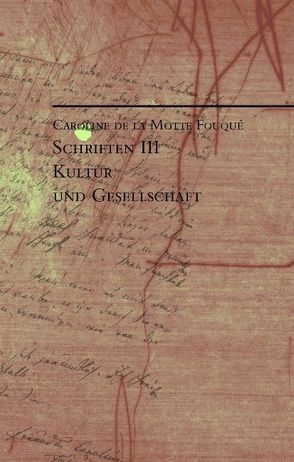 Schriften III von LaMotte Fouque,  Caroline de, Neumann,  Thomas