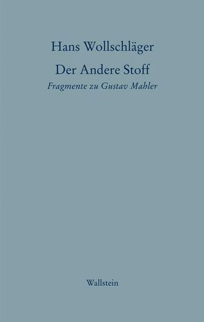 Schriften in Einzelausgaben / Der Andere Stoff von Wolf,  Gabriele, Wollschläger,  Hans, Wollschläger,  Monika